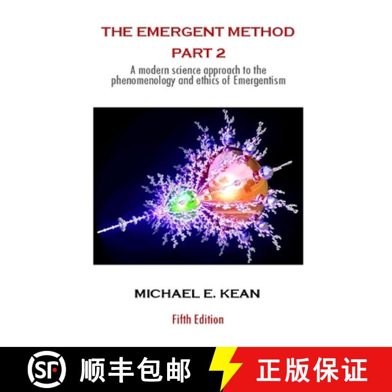【4周达】The Emergent Method Part 2: A Modern Science Approach to the Phenomenology and Ethics of Eme... [9781471747502]