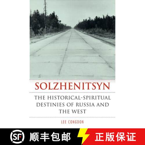 【3-4周达】精装 Solzhenitsyn – The Historical–Spiritual Destinies of Russia and the West [9780875807652]