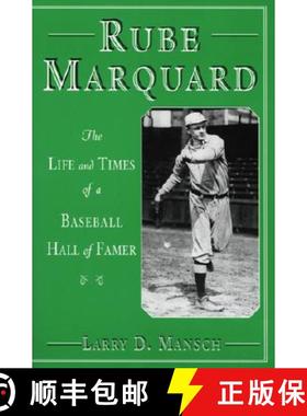 【3-4周达】Rube Marquard : The Life and Times of a Baseball Hall of Famer [9780786404971]
