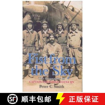 【3-4周达】Fist from the Sky: The Story of Captain Takashige Egusa, the Imperial Japanese Navy's Most... [9780859791175]