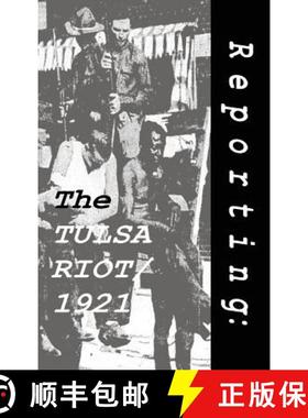 预订 Reporting: The Tulsa Riot: 1921 [9780990713753]