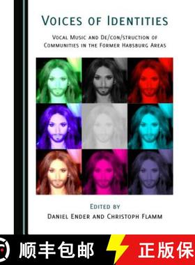 预订 Voices of Identities : Vocal Music and De/con/struction of Communities in the Former Habsburg Areas [9781527508088]