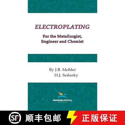 【3-4周达】Electroplating for the Metallurgist, Engineer and Chemist [9780820600895]