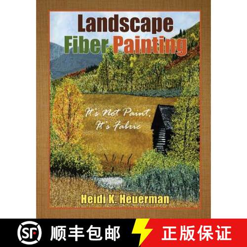 【3-4周达】Landscape Fiber Painting: It's not Paint, it's Fabric [9780692201206]