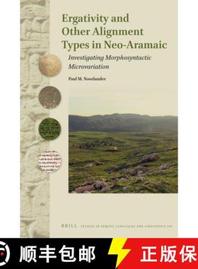 预订 Ergativity and Other Alignment Types in Neo-Aramaic: Investigating Morphosyntactic Microvariation [9789004448179]