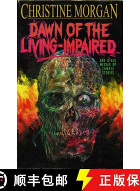 预订 Dawn of the Living Impaired: And Other Messed-Up Zombie Stories [9781639510641]