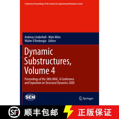 【3-4周达】Dynamic Substructures, Volume 4 : Proceedings of the 38th IMAC, A Conference and Expositio... [9783030476328]
