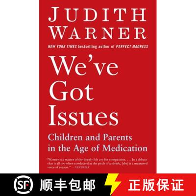 【3-4周达】We've Got Issues: Children and Parents in the Age of Medication [9781594484971]
