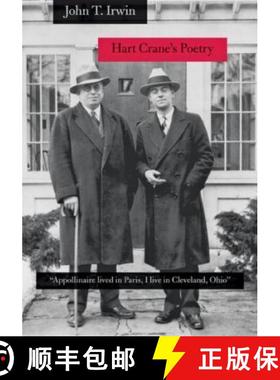 【3-4周达】Hart Crane's Poetry: Appollinaire lived in Paris, I live in Cleveland, Ohio [9781421413877]