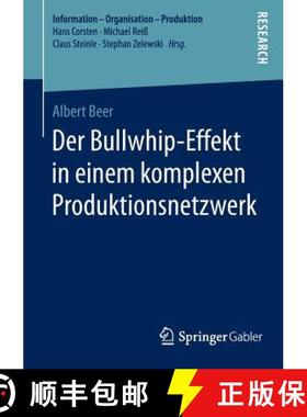【3-4周达】Der Bullwhip-Effekt in Einem Komplexen Produktionsnetzwerk [9783658061173]