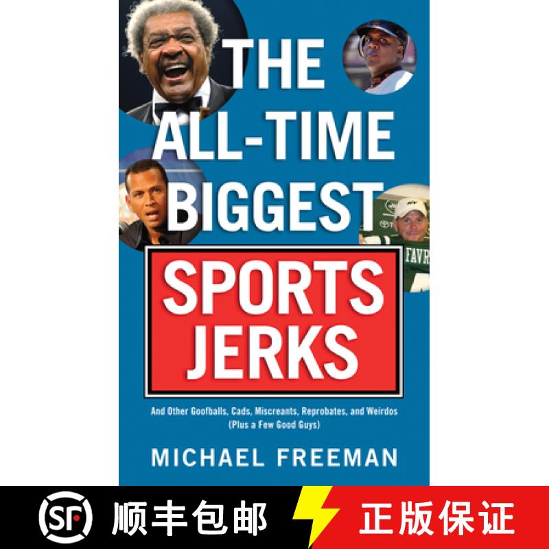 预订 The All-Time Biggest Sports Jerks: And Other Goofballs, Cads, Miscreants, Reprobates, and Weirdo... [9781600781780]
