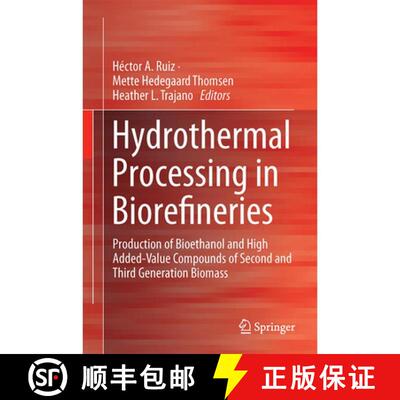 【3-4周达】精装 Hydrothermal Processing in Biorefineries : Production of Bioethanol and High Added-Va... [9783319564562]
