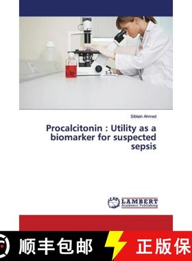 预订 Procalcitonin : Utility as a biomarker for suspected sepsis [9786139974023]