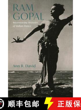 【3-4周达】RAM Gopal: Interweaving Histories of Indian Dance [9781350367197]