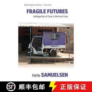 【3-4周达】Fragile Futures: Ambiguities of Care in Burkina Faso [9781805391975]