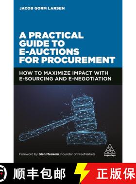 【3-4周达】A Practical Guide to E-Auctions for Procurement: How to Maximize Impact with E-Sourcing an... [9781398600300]
