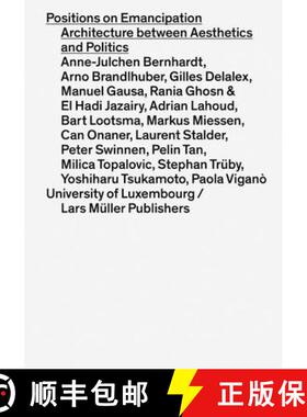 【3-4周达】Positions on Emancipation : Architecture between Aesthetics and Politics [9783037785515]