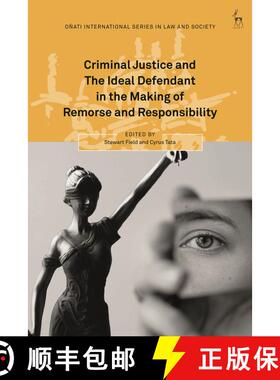 【3-4周达】Criminal Justice and The Ideal Defendant in the Making of Remorse and Responsibility [9781509968336]