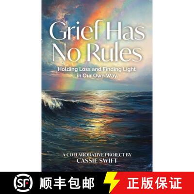 【3-4周达】Grief Has No Rules - Holding Loss and Finding Light in Our Own Way [9781739617943]
