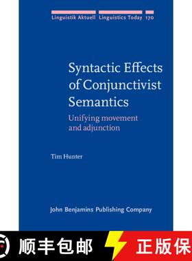 【3-4周达】Syntactic Effects of Conjunctivist Semantics: Unifying movement and adjunction [9789027255532]