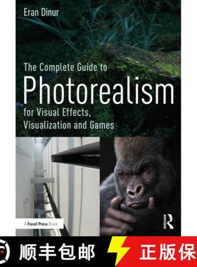 【3-4周达】The Complete Guide to Photorealism for Visual Effects, Visualization and Games: For Visual... [9780367199265]