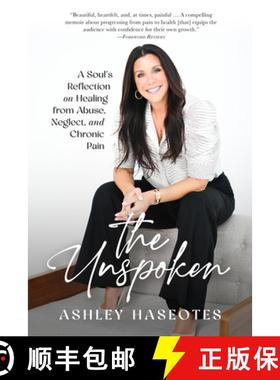 【3-4周达】The Unspoken: A Soul's Reflection on Healing from Abuse, Neglect and Chronic Pain [9781641466776]