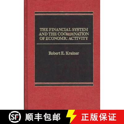 【3-4周达】精装 The Financial System and the Coordination of Economic Activity [9780275901301]