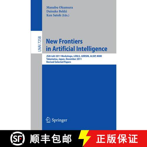 【3-4周达】New Frontiers in Artificial Intelligence: JSAI-isAI 2011 Workshops, LENLS, JURISIN, ALSIP,... [9783642320897]