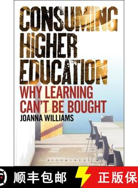预订 Consuming Higher Education: Why Learning Can't be Bought [9781441183606]