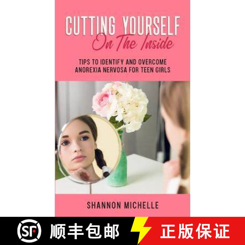 【3-4周达】Cutting Yourself on the Inside: Tips to Identify and Overcome Anorexia Nervosa for Teen Girls [9798987332207]