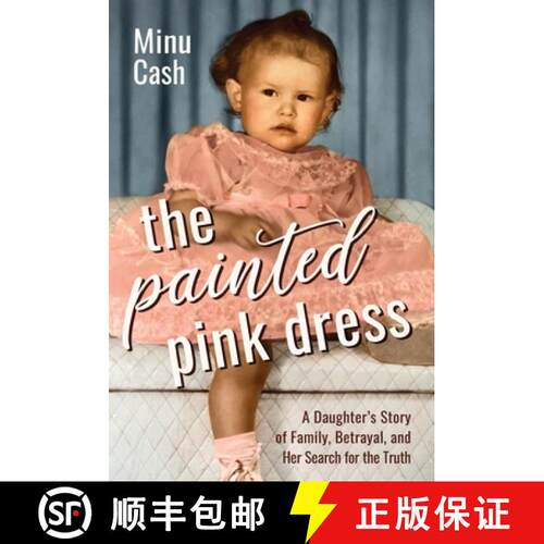 【3-4周达】精装 The Painted Pink Dress: A Daughter's Story of Family, Betrayal, and Her Search for th... [9781954861183]