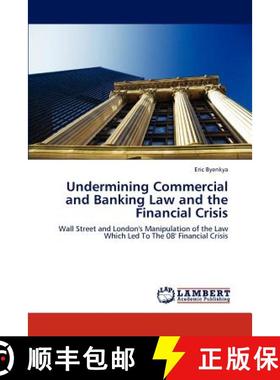 预订 Undermining Commercial and Banking Law and the Financial Crisis [9783845476605]
