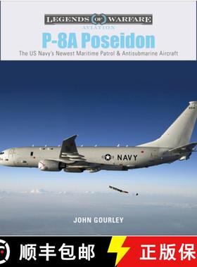 【3-4周达】P-8A Poseidon: The US Navy's Newest Maritime Patrol and Antisubmarine Aircraft: The US Nav... [9780764359224]