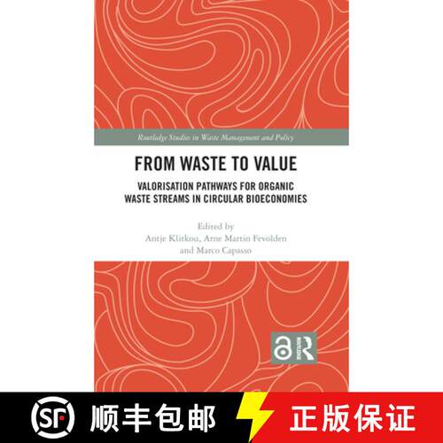 【3-4周达】精装 From Waste to Value : Valorisation Pathways for Organic Waste Streams in Circular Bio... [9781138624979]