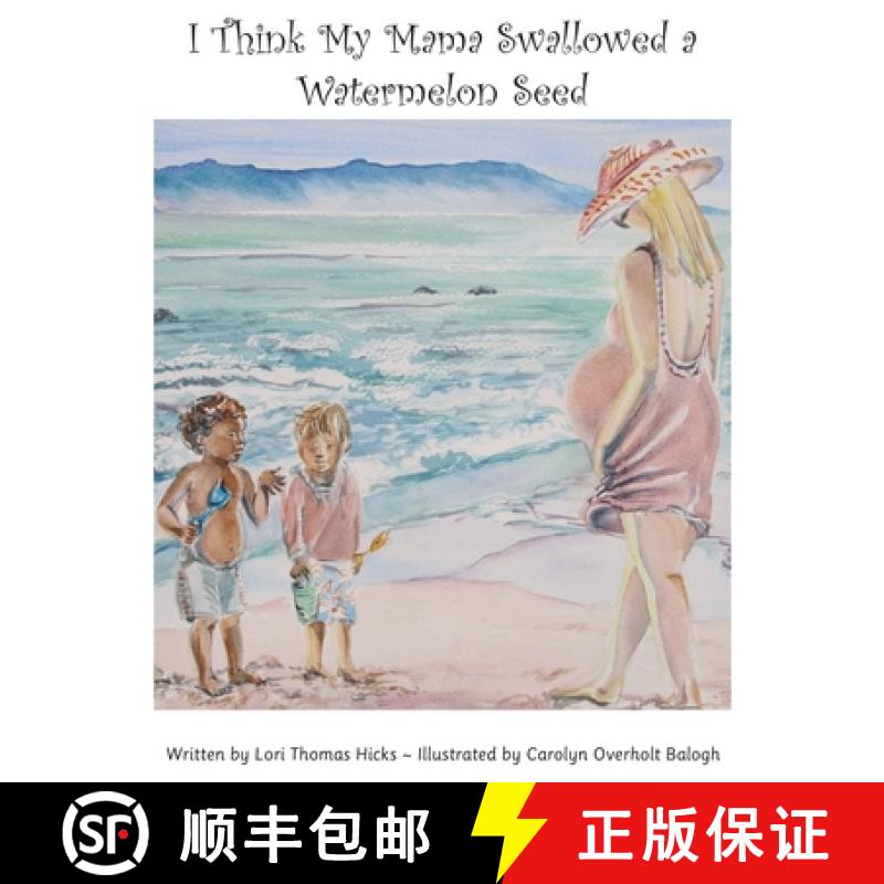 【3-4周达】I Think My Mama Swallowed a Watermelon Seed [9780578847924]