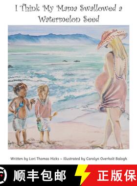 【3-4周达】I Think My Mama Swallowed a Watermelon Seed [9780578847924]