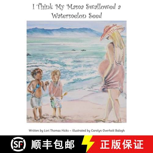 【3-4周达】I Think My Mama Swallowed a Watermelon Seed [9780578847924]