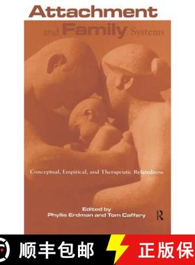 【3-4周达】Attachment and Family Systems: Conceptual, Empirical, and Therapeutic Relatedness [9781583913512]