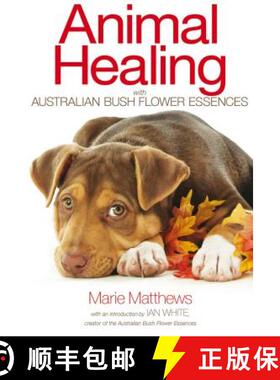 【3-4周达】Animal Healing with Australian Bush Flower Essences [9781844096107]