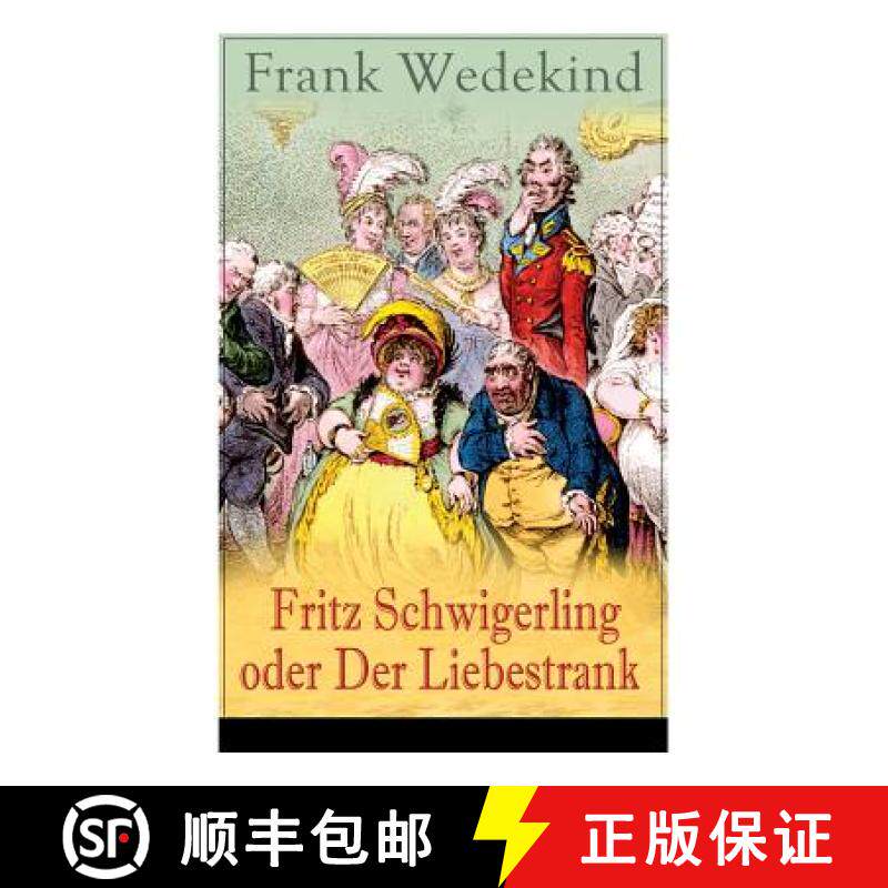 【3-4周达】Fritz Schwigerling oder Der Liebestrank: Schwank in drei Aufzügen [9788027318421]