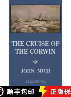预订 The Cruise Of The Corwin - Legacy Edition: The Muir Journal Of The 1881 Sailing Expedition To Al... [9781643891071]