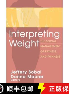 【3-4周达】Interpreting Weight : The Social Management of Fatness and Thinness [9780202305783]