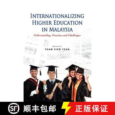 【3-4周达】Internationalizing Higher Education in Malaysia – Understanding, Practices and Challenges [9789814380966]