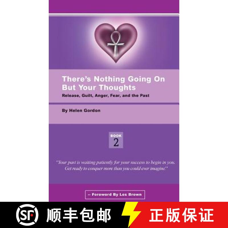 【4周达】There's Nothing Going On But Your Thoughts - Book 2: Reconcile With Guilt, Anger, Fear and T... [9780615470535]