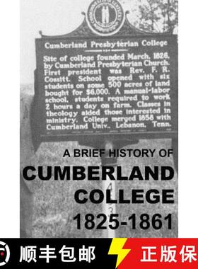 预订 A Brief History of Cumberland College 1825-1861: The Original Cumberland Presbyterian Educationa... [9780692373576]
