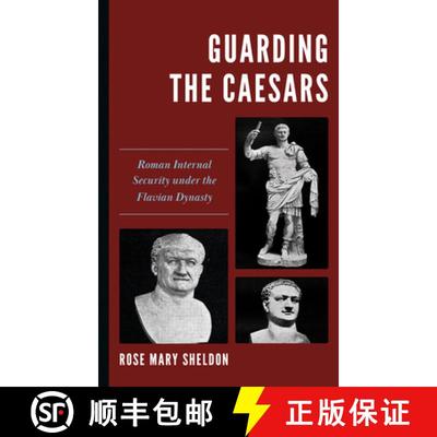 【3-4周达】Guarding the Caesars : Roman Internal Security under the Flavian Dynasty [9781538181133]
