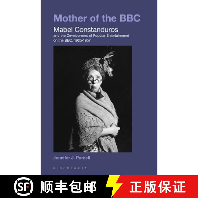 【3-4周达】Mother of the BBC: Mabel Constanduros and the Development of Popular Entertainment on the ... [9781501346507]