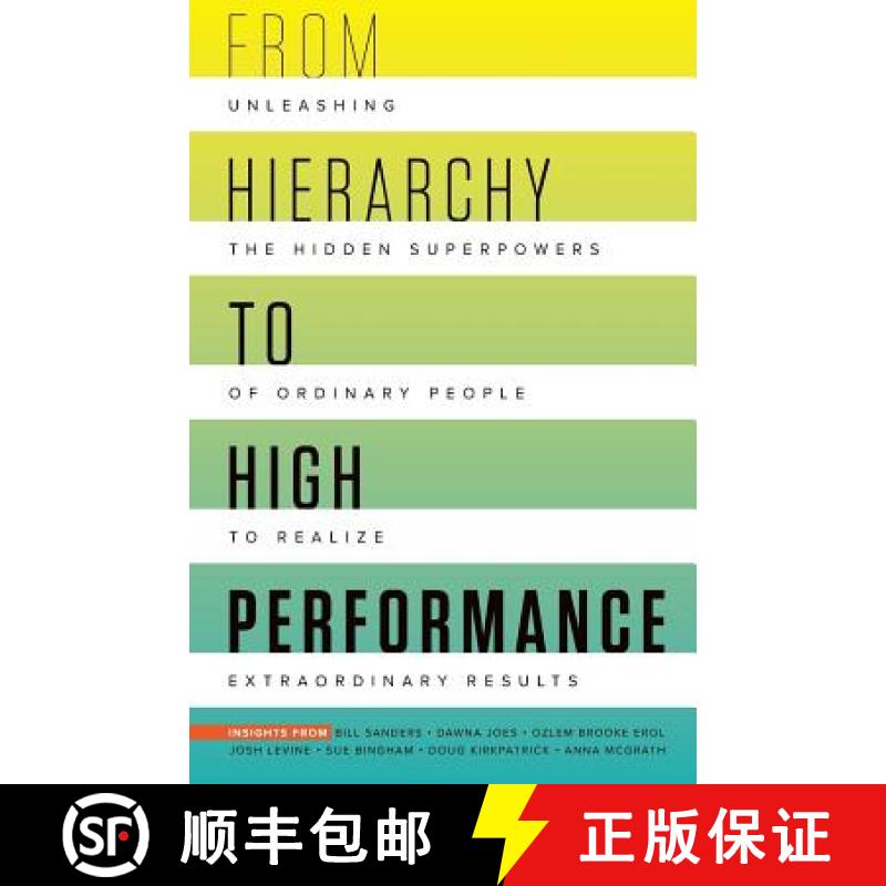 预订 From Hierarchy to High Performance: Unleashing the Hidden Superpowers of Ordinary People to Real... [9781641840323]