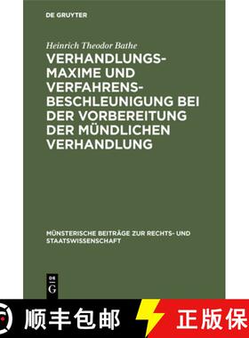 【3-4周达】Verhandlungsmaxime und Verfahrensbeschleunigung bei der Vorbereitung der mündlichen Verha... [9783110070521]