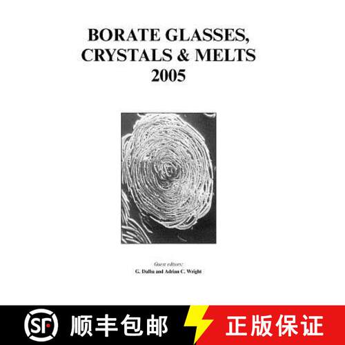 【3-4周达】Borate Glasses Crystals and Melts 2005 [9780900682612]